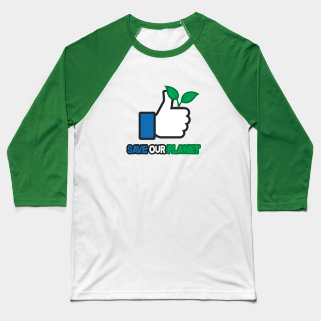 Save Our Planet Baseball T-Shirt by iQdesign